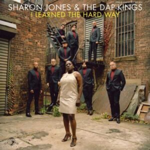 soul music - Sharon Jones &amp;amp; the Dap Kings - I learned the hard way 0885686011478 600