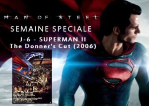 Science-Fiction - Semaine Man Of Steel : J-6 - Superman II : Donner’s Cut (2006) semaineMOS2
