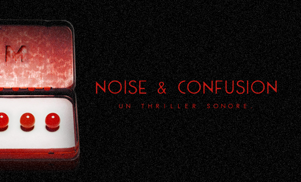 crowdfunding - Noise and Confusion : quand le Visiteur du Futur devient fou ! noise and confusion