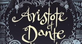 Aristote et Dante découvrent les secrets de l’univers - Aristote et Dante découvrent les secrets de l’univers aristote et dante couv