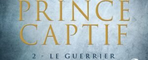 fantasy - Prince Captif : Le Guerrier - suite de la saga fantasy de C.S. Pacat prince captif t 2 pacat couv