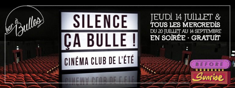 Silence ça bulle, la programmation ciné parfaite pour votre été