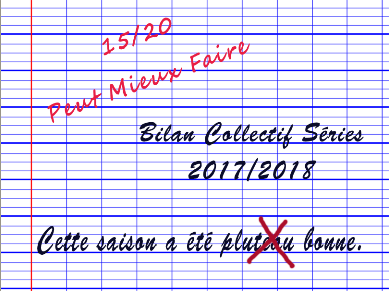 Bilan Collectif de la Saison Séries 2017/2018 : quelle est la meilleure série de l&rsquo;année?