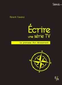 livre - Le livre "La promesse d'un dénouement" revient sur l'écriture des derniers instants d'une série Ecrire une serie TV PUFR