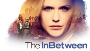 séries de l'été - Stranger Things, Catch-22, Veronica Mars... Les séries de l'été aux US the inbetween