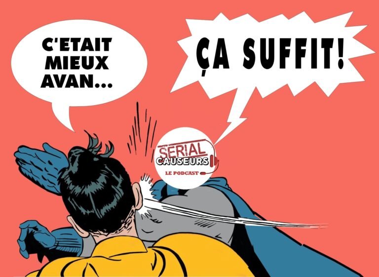 ÇA SUFFIT! ou le podcast sur les choses énervantes qu&rsquo;on lit et entend sur les séries TV